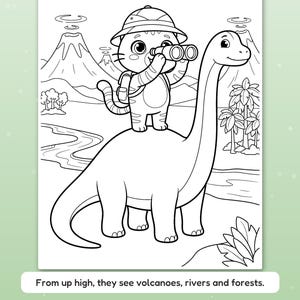 May include: A black and white coloring page featuring a cat wearing a safari hat and backpack, looking through binoculars while standing on a long-necked dinosaur. The background shows volcanoes, a river, and trees with the text: From up high, they see volcanoes, rivers and forests.