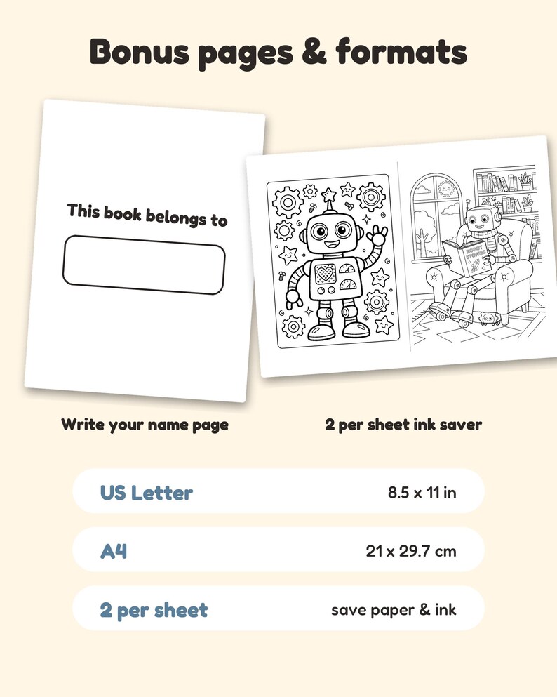 Puede incluir: Un conjunto de p&aacute;ginas para colorear con una p&aacute;gina de nombre 'This book belongs to' y dos ilustraciones de robots. Una muestra un robot saludando, la otra un robot leyendo en un sill&oacute;n. Incluye formatos US Letter 8.5 x 11 in y A4 21 x 29.7 cm.