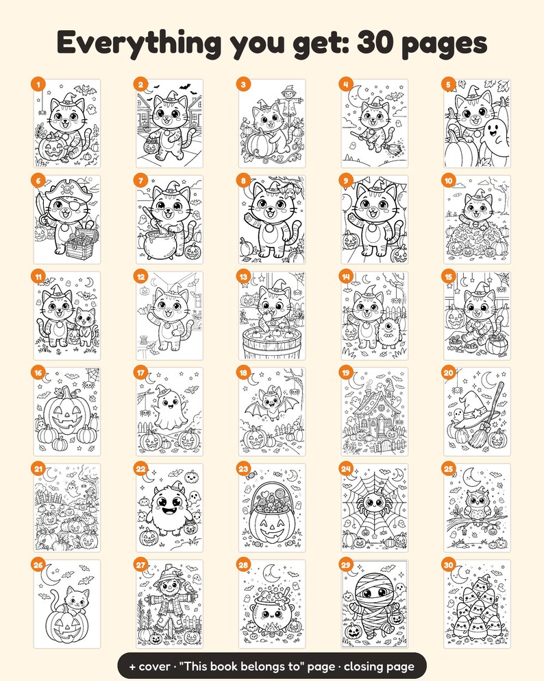 May include: A collection of 30 black and white coloring pages featuring Halloween-themed illustrations of cats, pumpkins, ghosts, and monsters. The text "Everything you get: 30 pages" is at the top, with "+ cover &middot; "This book belongs to" page &middot; closing page" at the bottom.