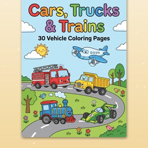 K&ouml;nnte beinhalten: Ein Malbuch mit dem Titel Cars, Trucks & Trains 30 Vehicle Coloring Pages, das einen blauen Himmel, eine l&auml;chelnde Sonne und Zeichentrickfahrzeuge zeigt, darunter ein rotes Feuerwehrauto, einen gelben Muldenkipper, einen blauen Zug, einen gr&uuml;nen Rennwagen und ein blaues Flugzeug.