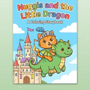 Puede incluir: Un libro para colorear titulado Nuggis and the Little Dragon que muestra a un gato atigrado naranja con un casco de caballero montando un drag&oacute;n verde frente a un castillo con torres coloridas bajo un cielo azul con nubes blancas.