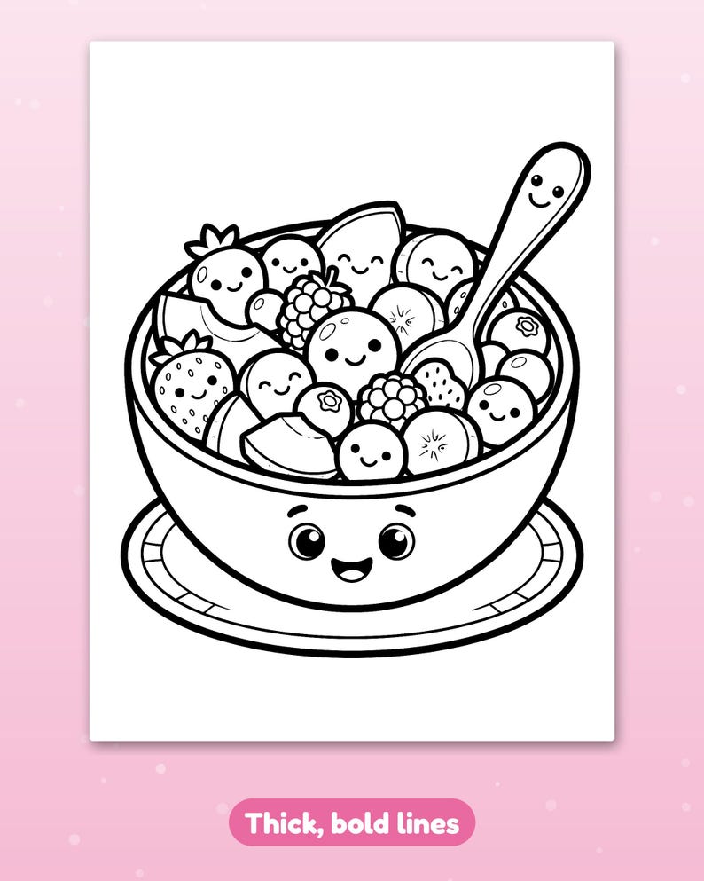 May include: A black and white coloring page featuring a bowl of fruit with smiling faces. The bowl sits on a saucer and contains strawberries, blueberries, and raspberries. A spoon with a smiling face rests inside the bowl. Text reads: Thick, bold lines.