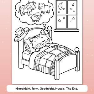 May include: A black and white coloring page featuring a cat sleeping in a bed with a patchwork quilt. A straw hat hangs on the bedpost. Above the cat is a thought bubble with a cow, pig, and sheep. A window shows a moon and stars. Text reads: Goodnight, farm. Goodnight, Nuggis. The End.