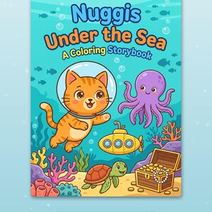 Puede incluir: Un libro para colorear titulado Nuggis Under the Sea que muestra un gato naranja con casco de cristal, un pulpo morado, un submarino amarillo, una tortuga verde y un cofre del tesoro lleno de monedas de oro en el fondo marino.