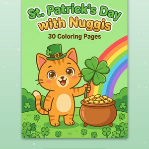 May include: A coloring book titled St. Patrick's Day with Nuggis featuring 30 coloring pages. The cover shows an orange cat wearing a green hat, holding a four-leaf clover next to a pot of gold and a rainbow on a green background.