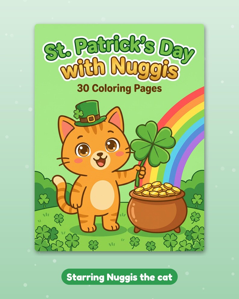 May include: A coloring book titled St. Patrick's Day with Nuggis featuring 30 coloring pages. The cover shows an orange cat wearing a green hat, holding a four-leaf clover next to a pot of gold and a rainbow on a green background.