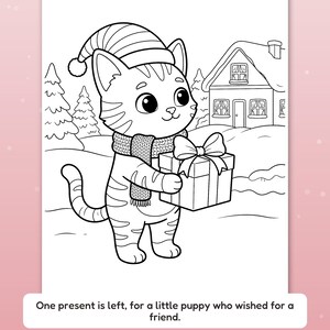 May include: A black and white coloring page featuring a cat wearing a striped hat and a scarf, holding a gift box. The background shows a snowy landscape with pine trees and a house. Text reads: One present is left, for a little puppy who wished for a friend. Big spaces for little hands.