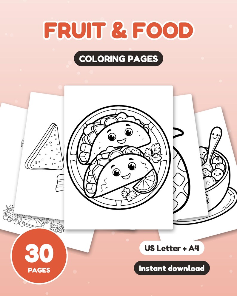 May include: A collection of coloring pages titled FRUIT & FOOD, featuring 30 pages of black and white line art illustrations of food items with faces, including tacos, a bowl of cereal, and fruit, available in US Letter and A4 sizes.
