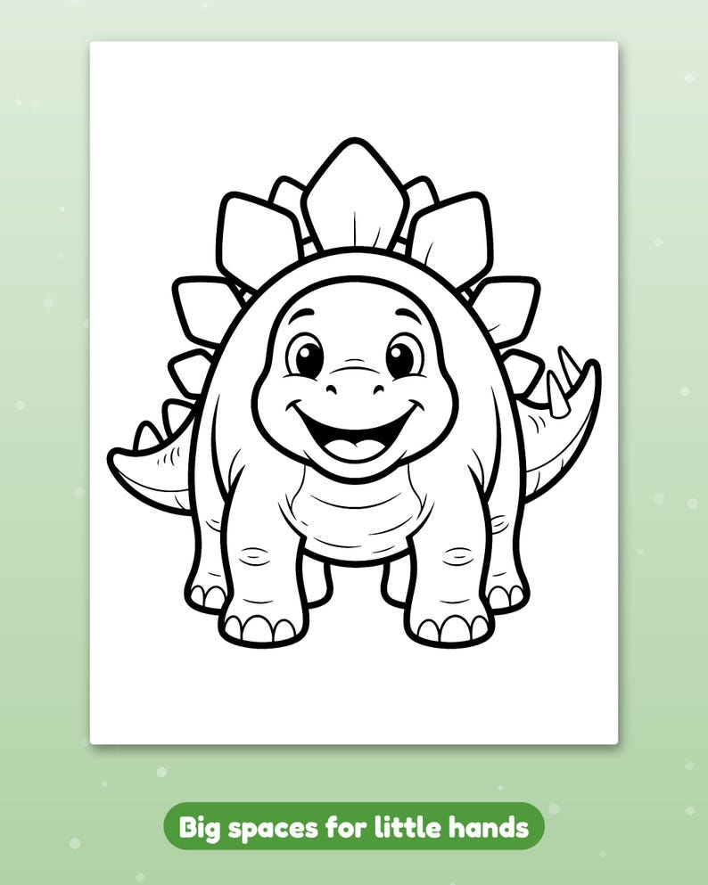 May include: A black and white coloring page featuring a cartoon stegosaurus with a smiling face and large plates on its back. Below the illustration, a green rectangular label contains the white text: Big spaces for little hands.