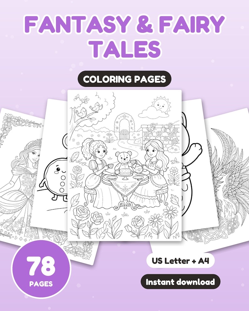 May include: A collection of 78 coloring pages titled Fantasy & Fairy Tales, featuring black and white line art illustrations of princesses, tea parties with teddy bears, and mythical creatures on US Letter and A4 sized paper.