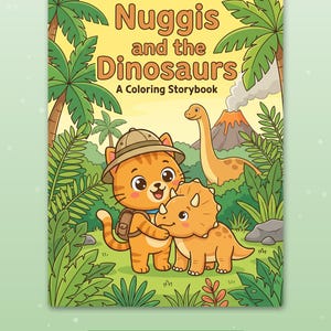 May include: A coloring storybook titled Nuggis and the Dinosaurs featuring an orange cat wearing a safari hat and backpack standing next to a triceratops in a jungle with palm trees and a smoking volcano in the background.