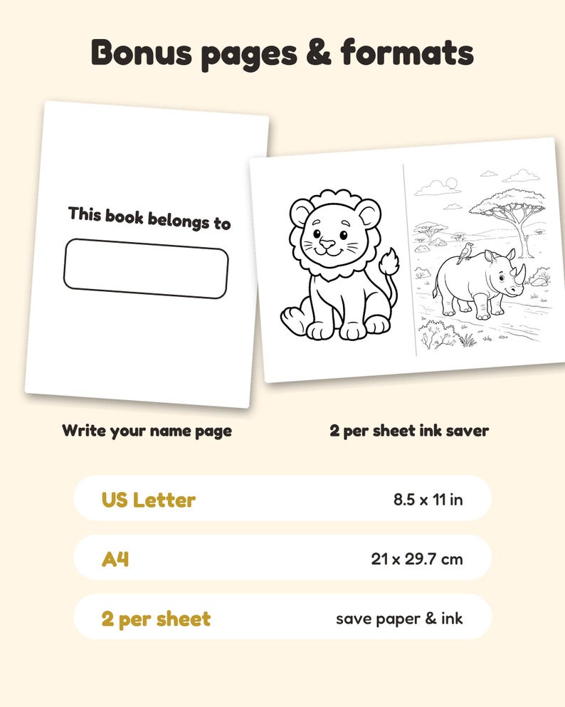 May include: A digital colouring book page set featuring a 'This book belongs to' name page and a 2 per sheet ink saver page with a lion and a rhinoceros. Text includes 'Bonus pages & formats', 'US Letter 8.5 x 11 in', 'A4 21 x 29.7 cm', and '2 per sheet save paper & ink'.