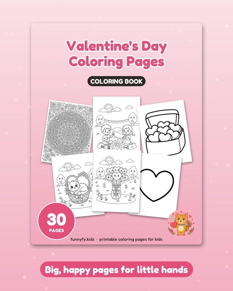 May include: A pink Valentine's Day Coloring Pages book featuring 30 pages. The cover displays six black and white line art illustrations including a heart-filled box, a cat in a basket, and a heart shape. Text includes "Valentine's Day Coloring Pages", "COLORING BOOK", "30 PAGES", "funnyfy.kids", and "Big, happy pages for little hands".
