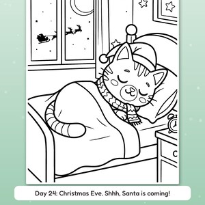May include: A black and white coloring page featuring a cat wearing a nightcap and scarf, sleeping in a bed. Outside the window, Santa Claus and his reindeer fly across the moon. The text reads: Day 24: Christmas Eve. Shhh, Santa is coming!