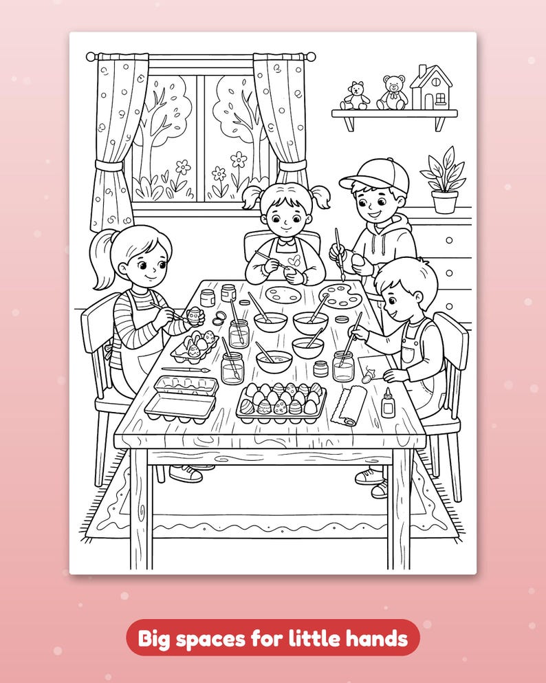 May include: A black and white coloring page featuring four children sitting at a table painting Easter eggs with brushes and paint pots. The scene includes a window, a shelf with toys, and the text Big spaces for little hands at the bottom.