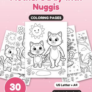 May include: A collection of 30 coloring pages titled Mother's Day with Nuggis, featuring black and white line art of cats, a sun, flowers, and a giraffe. The pages are formatted for US Letter and A4 paper sizes for printing.