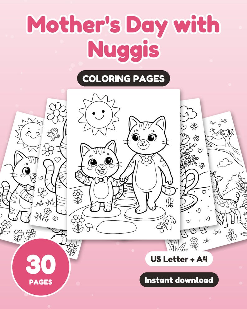 May include: A collection of 30 coloring pages titled Mother's Day with Nuggis, featuring black and white line art of cats, a sun, flowers, and a giraffe. The pages are formatted for US Letter and A4 paper sizes for printing.