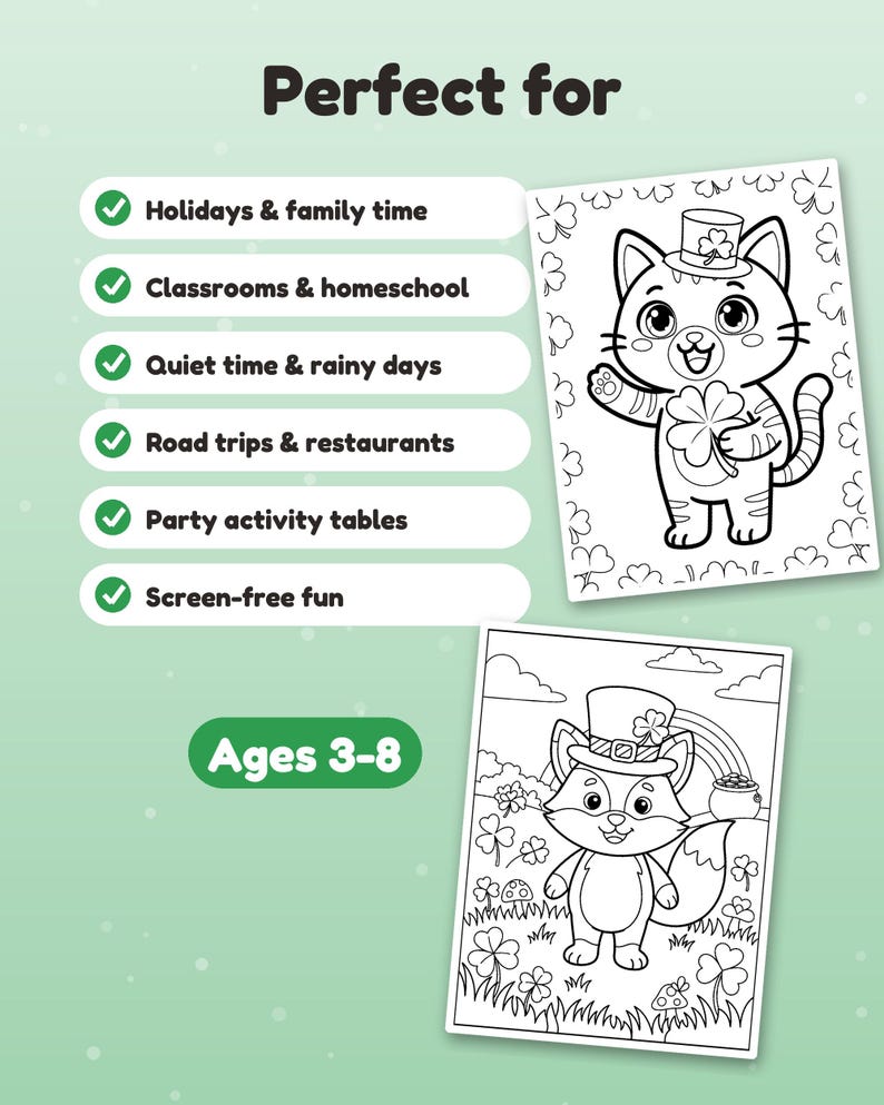 May include: A coloring activity sheet set featuring black and white line art of a cat wearing a top hat with a clover and a fox in a top hat with a rainbow and pot of gold. Text includes Perfect for, Holidays & family time, Classrooms & homeschool, Quiet time & rainy days, Road trips & restaurants, Party activity tables, Screen-free fun, and Ages 3-8.