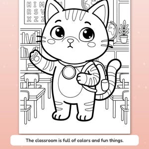 May include: A black and white coloring page featuring a cartoon cat wearing a backpack in a classroom. The cat is waving, and the background shows desks, a globe, a plant, and an alphabet chart. The text reads: The classroom is full of colors and fun things.