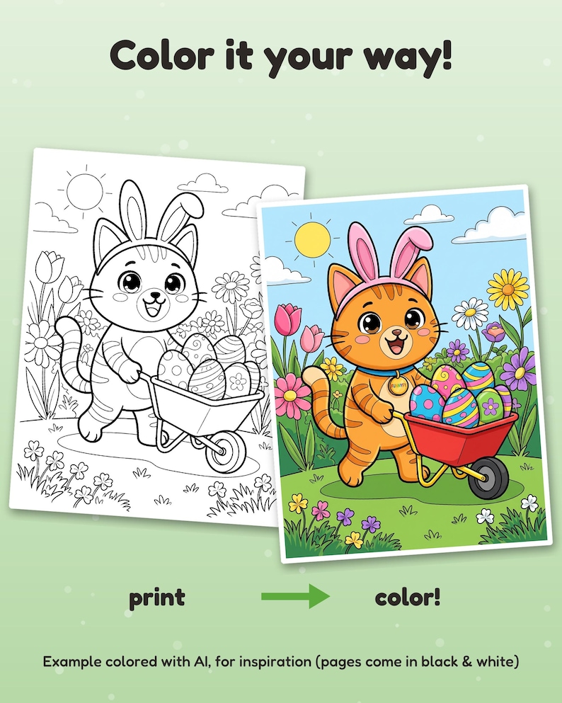 May include: A coloring page set featuring a cat wearing bunny ears and pushing a wheelbarrow filled with Easter eggs in a garden. The text reads Color it your way!, print, and color!. Includes a black and white version and a colored example.
