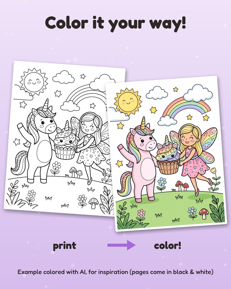 May include: Two coloring pages featuring a unicorn and a fairy holding a cupcake under a sun and rainbow. Text reads: Color it your way! print color! Example colored with AI, for inspiration (pages come in black & white).