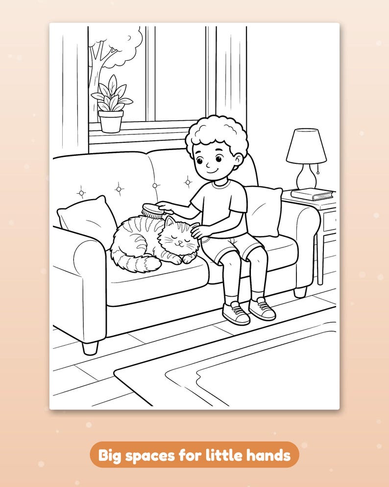 May include: A black and white coloring page featuring a child sitting on a sofa brushing a cat. The scene includes a window, a potted plant, and a lamp on a side table. The text at the bottom reads: Big spaces for little hands.