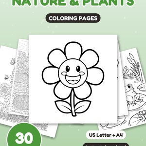 May include: A digital collection of 30 nature and plants colouring pages featuring black and white line art of a smiling flower, a frog on a lily pad, and other botanical scenes. The text reads NATURE & PLANTS COLOURING PAGES, 30 PAGES, US Letter + A4, Instant download.