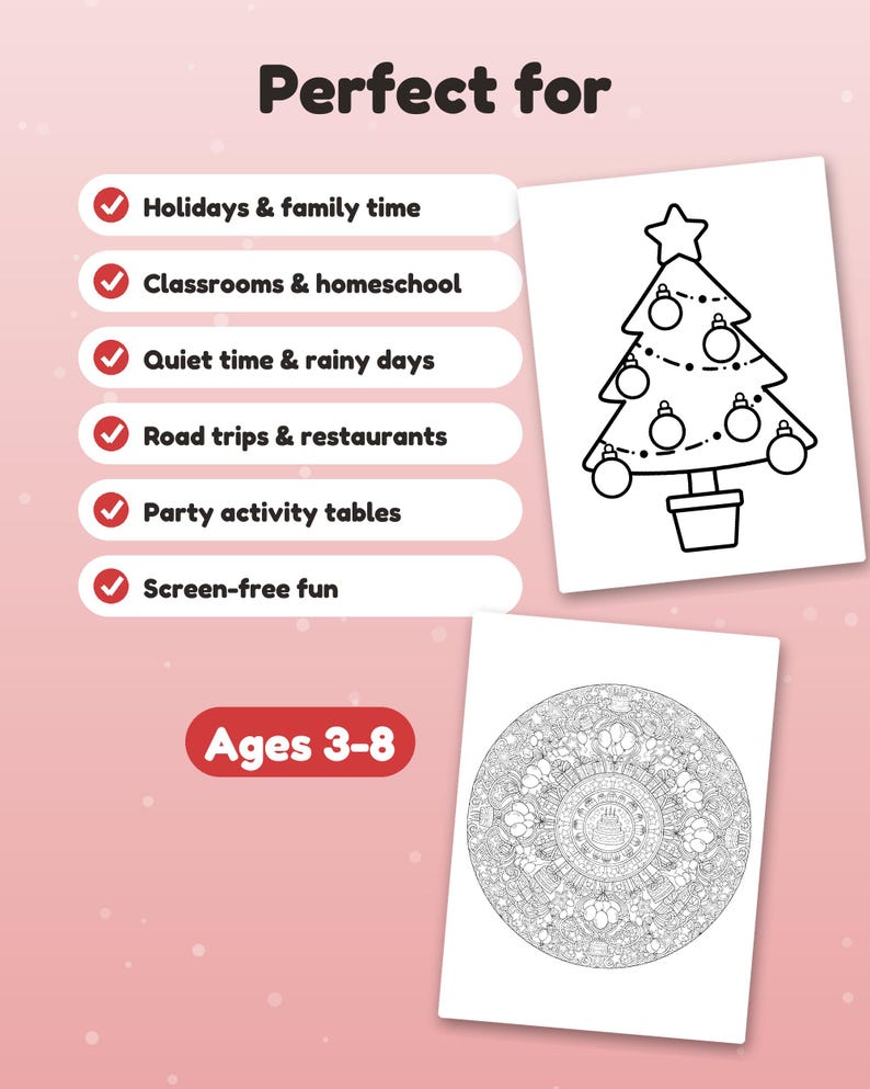May include: A coloring activity sheet featuring a list titled Perfect for with checkmarks next to Holidays & family time, Classrooms & homeschool, Quiet time & rainy days, Road trips & restaurants, Party activity tables, and Screen-free fun. Includes a Christmas tree drawing, a circular mandala design, and a red label stating Ages 3-8.