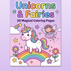 May include: A coloring book cover titled "Unicorns & Fairies 30 Magical Coloring Pages" featuring a white unicorn with a rainbow mane standing on a rainbow, a flying fairy, flowers, stars, and clouds on a light purple background.