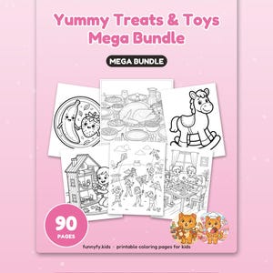 May include: A pink digital product cover titled Yummy Treats & Toys Mega Bundle featuring 90 pages of printable coloring sheets. The design displays black and white illustrations of food, a rocking horse, a dollhouse, and children playing.