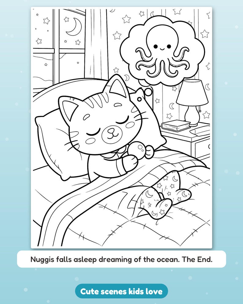 Puede incluir: Una p&aacute;gina para colorear en blanco y negro que muestra a un gato durmiendo en una cama bajo una manta, con una burbuja de pensamiento que muestra un pulpo. El texto dice: Nuggis falls asleep dreaming of the ocean. The End. Cute scenes kids love.