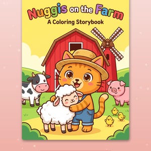 May include: A coloring storybook titled Nuggis on the Farm featuring a cartoon orange cat in a straw hat and blue overalls hugging a white sheep. The background shows a red barn, a windmill, a cow, a pig, and three yellow chicks.