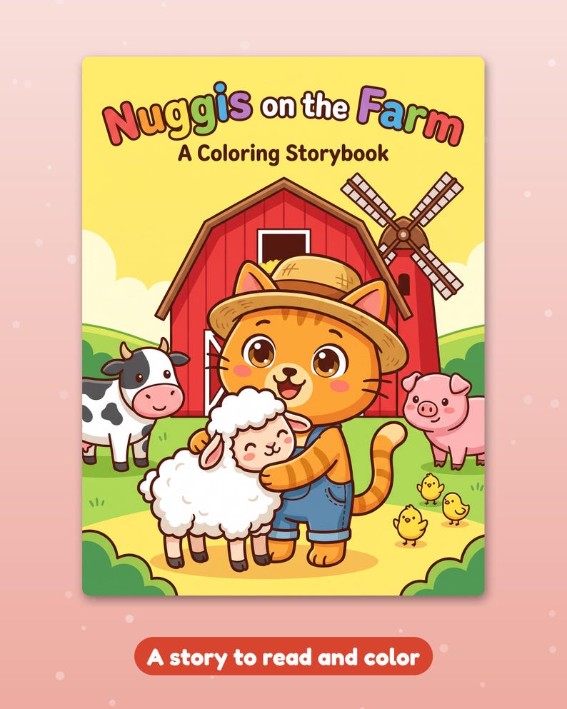 May include: A coloring storybook titled Nuggis on the Farm featuring a cartoon orange cat in a straw hat and blue overalls hugging a white sheep. The background shows a red barn, a windmill, a cow, a pig, and three yellow chicks.