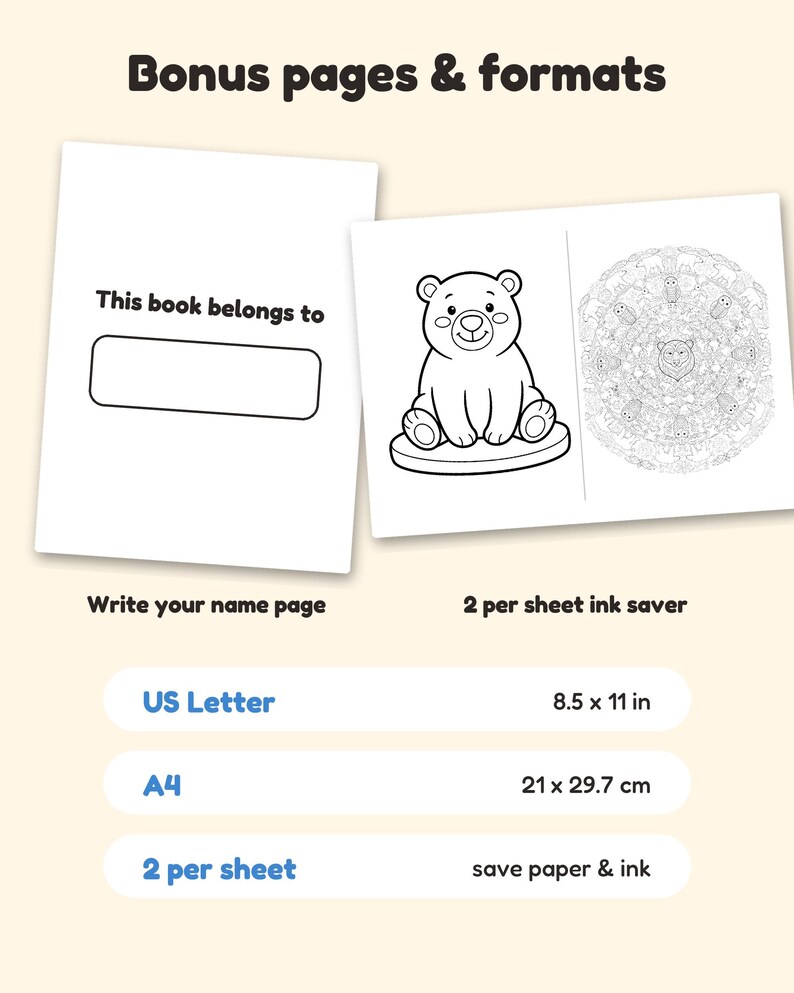 May include: A digital coloring book page set featuring a 'This book belongs to' name page, a bear illustration, and a circular animal mandala. Text includes 'Bonus pages & formats', 'Write your name page', '2 per sheet ink saver', 'US Letter 8.5 x 11 in', 'A4 21 x 29.7 cm', and '2 per sheet'.