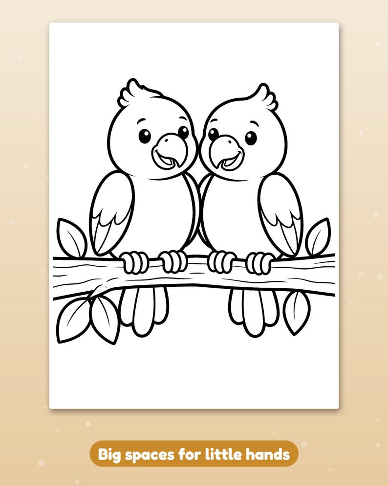 May include: A black and white colouring page featuring two cartoon parrots perched side by side on a tree branch with leaves. The text "Big spaces for little hands" is printed in white on a brown rectangular banner at the bottom.