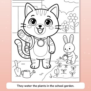 May include: A black and white coloring page featuring a cat with a backpack waving, and a rabbit watering plants in a garden. The text reads: They water the plants in the school garden. Big spaces for little hands.