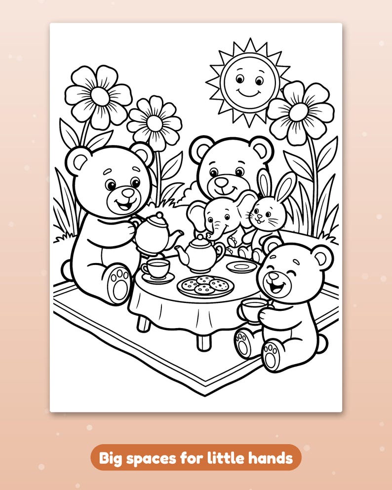 May include: A black and white coloring page featuring two bears, an elephant, and a rabbit having a tea party at a round table with cookies. The scene includes flowers and a smiling sun in the background. The text reads: Big spaces for little hands.