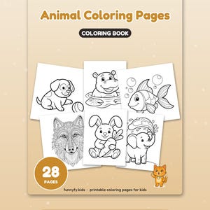 May include: A coloring book titled Animal Coloring Pages with 28 pages. The cover features black and white illustrations of a puppy, hippo, fish, wolf, rabbit, and elephant. Text includes "COLORING BOOK", "28 PAGES", "funnyfy.kids", and "Big, happy pages for little hands."