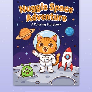 May include: A coloring storybook titled Nuggis Space Adventure featuring an orange cat in a white astronaut suit on a cratered moon surface with a green three-eyed alien, a red and white rocket, planets, and stars against a dark blue sky.