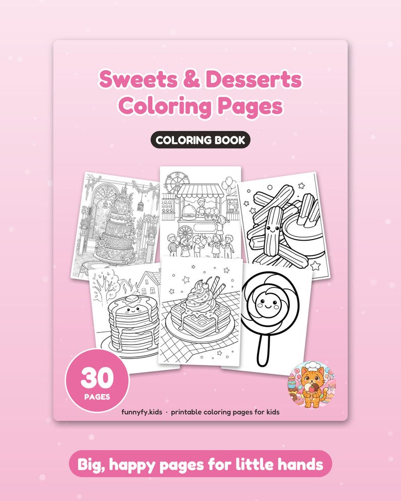 May include: A pink coloring book titled Sweets & Desserts Coloring Pages featuring 30 pages. The cover displays six black and white illustrations of food items like pancakes, waffles, and a lollipop, with a small cat graphic and the text Big, happy pages for little hands.