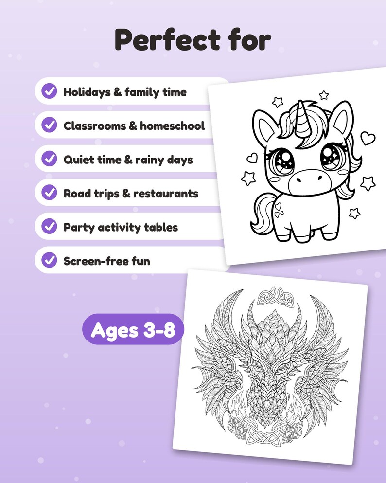 Peut inclure: Un ensemble de pages &agrave; colorier avec une illustration de licorne en noir et blanc et un dessin de dragon d&eacute;taill&eacute;. Le texte indique Perfect for, Holidays & family time, Classrooms & homeschool, Quiet time & rainy days, Road trips & restaurants, Party activity tables, Screen-free fun, et Ages 3-8.