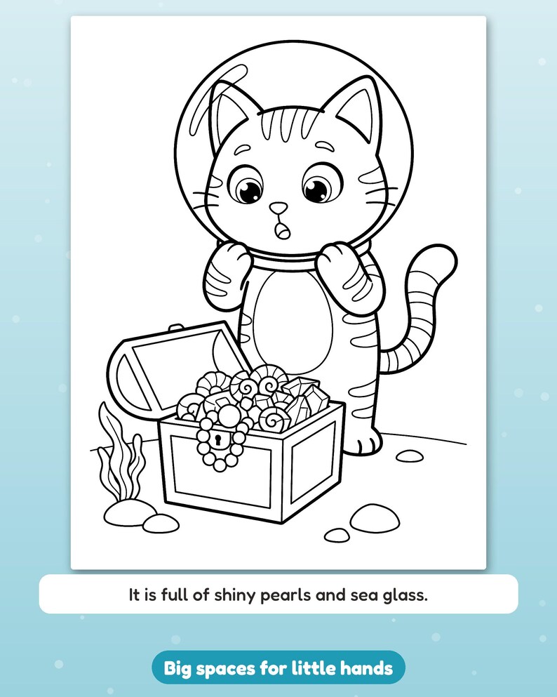 Puede incluir: Una p&aacute;gina para colorear en blanco y negro con un gato con casco espacial, de pie junto a un cofre del tesoro abierto lleno de perlas y vidrio marino. El texto dice: It is full of shiny pearls and sea glass. Big spaces for little hands.