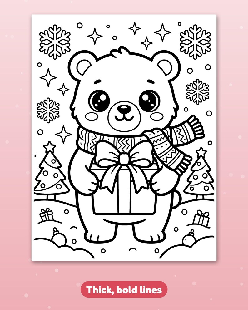 May include: A black and white coloring page featuring a cartoon bear wearing a patterned scarf and holding a gift box with a large bow. The background includes two small Christmas trees, snowflakes, stars, and ornaments. The text reads Thick, bold lines.