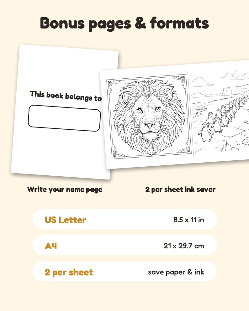May include: A digital coloring book page set featuring a name entry sheet and a two-per-sheet layout with a lion portrait and a penguin line. Text includes Bonus pages & formats, This book belongs to, US Letter 8.5 x 11 in, A4 21 x 29.7 cm.