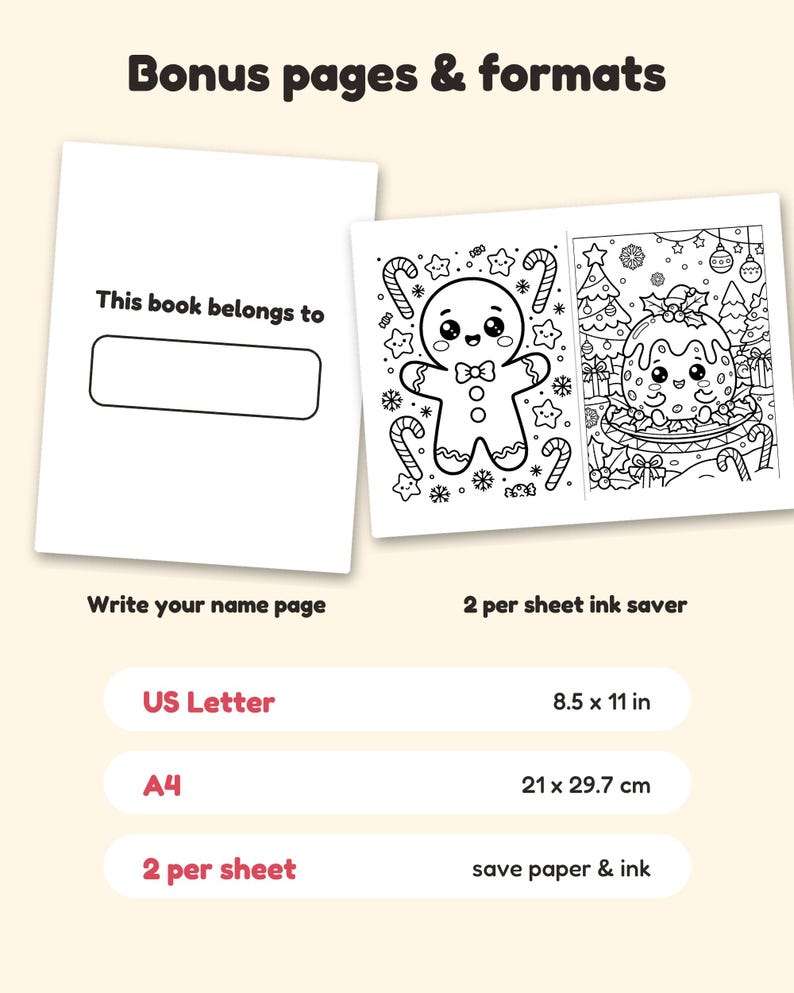 May include: Coloring book pages featuring a 'This book belongs to' name page and two Christmas-themed illustrations of a gingerbread person and a pudding. Includes US Letter 8.5 x 11 in and 2 per sheet ink saver formats.