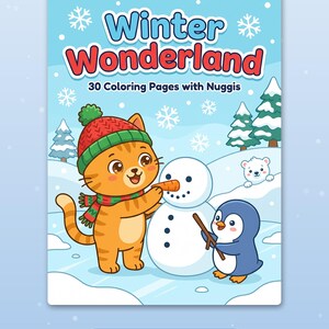 May include: A coloring book titled Winter Wonderland with 30 Coloring Pages with Nuggis. The cover features an orange tabby cat wearing a red and green knit hat and scarf, building a snowman with a penguin, with text Starring Nuggis the cat.