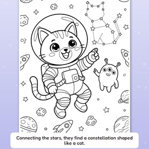 May include: A black and white coloring page featuring a cat in an astronaut suit pointing at a cat-shaped constellation. The text reads: Connecting the stars, they find a constellation shaped like a cat. Big spaces for little hands.