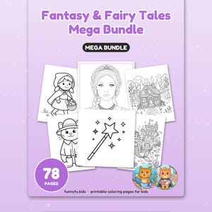 May include: A digital coloring book bundle titled Fantasy & Fairy Tales Mega Bundle with 78 pages. The cover displays black and white line art illustrations of a girl in a hood, a princess, a cabin, a cat, a star wand, and a castle.