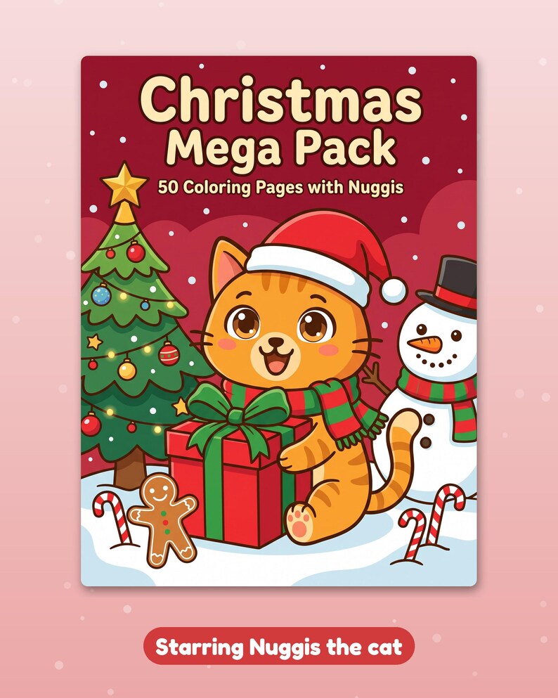 May include: A coloring book cover titled Christmas Mega Pack 50 Coloring Pages with Nuggis featuring an orange cat in a Santa hat and scarf holding a red gift, a decorated Christmas tree, a snowman, and a gingerbread man on a snowy background.