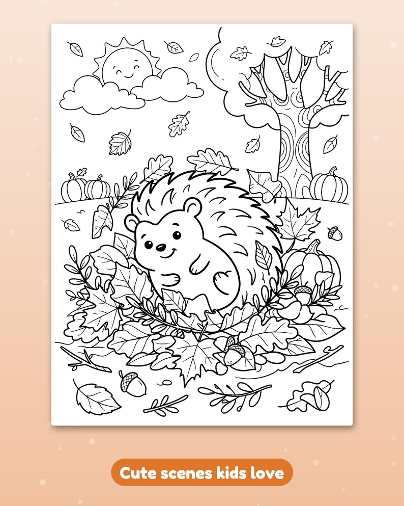 May include: A black and white coloring page featuring a smiling hedgehog sitting in a pile of autumn leaves, surrounded by pumpkins, acorns, and a tree. A smiling sun with clouds is in the sky. The text at the bottom reads: Cute scenes kids love.